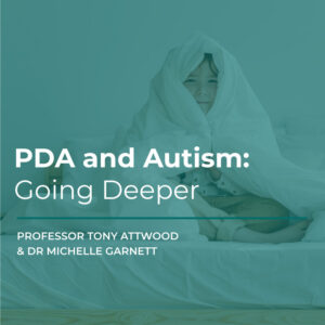 ONLINE COURSE: PDA and Autism: Going Deeper