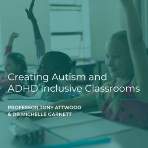 ONLINE COURSE: Creating Autism and ADHD Inclusive Classrooms